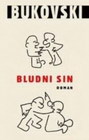 BLUDNI SIN - Čarls Bukovski | novaknjiga.com - Katalog prodavnica - Crna Gora