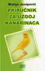 PRIRUČNIK ZA UZGOJ KANARINACA - Matija Josipović | novaknjiga.com - Katalog prodavnica - Crna Gora