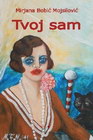 TVOJ SAM - Mirjana Bobić-Mojsilović | novaknjiga.com - Katalog prodavnica - Crna Gora
