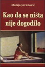 KAO DA SE NIŠTA NIJE DOGODILO - Marija Jovanović | novaknjiga.com - Katalog prodavnica - Crna Gora