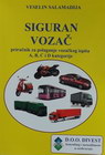 SIGURAN VOZAČ - PRIRUČNIK ZA POLAGANJE VOZAČKOG ISPITA A,B,C I D KATEGORIJE - Veselin Salamadija | novaknjiga.com - Katalog prodavnica - Crna Gora