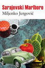 SARAJEVSKI MALBORO - Miljenko Jergović | novaknjiga.com - Katalog prodavnica - Crna Gora