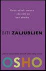 BITI ZALJUBLJEN - Osho | novaknjiga.com - Katalog prodavnica - Crna Gora