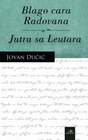 BLAGO CARA RADOVANA - JUTRA SA LEUTARA - Jovan Dučić | novaknjiga.com - Katalog prodavnica - Crna Gora