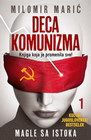 DECA KOMUNIZMA 1 - Milomir Marić | novaknjiga.com - Katalog prodavnica - Crna Gora