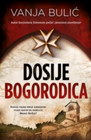 DOSIJE BOGORODICA - Vanja Bulić | novaknjiga.com - Katalog prodavnica - Crna Gora