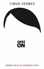 OPET ON - Timur Vermes | novaknjiga.com - Katalog prodavnica - Crna Gora
