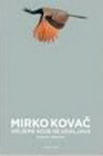 VRIJEME KOJE SE UDALJAVA - Mirko Kovač | novaknjiga.com - Katalog prodavnica - Crna Gora