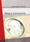 BIJEG IZ VRZINOG KOLA - Jelena Gošović - Perović | novaknjiga.com - Katalog prodavnica - Crna Gora