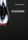 ZAGRAđE - Mile Bakić | novaknjiga.com - Katalog prodavnica - Crna Gora