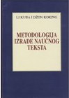 METODOLOGIJA IZRADE NAUČNOG TEKSTA - Li Kuba, Džon Koking | novaknjiga.com - Katalog prodavnica - Crna Gora