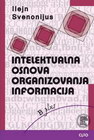INTELEKTUALNA OSNOVA ORGANIZOVANJA INFORMACIJA - Ilejn Svenonijus | novaknjiga.com - Katalog prodavnica - Crna Gora