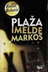 PLAŽA IMELDE MARKOS - Balša Brković | novaknjiga.com - Katalog prodavnica - Crna Gora