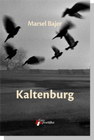 KALTENBURG - Marsel Bajer | novaknjiga.com - Katalog prodavnica - Crna Gora