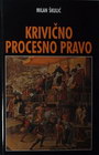 KRIVIČNO PROCESNO PRAVO - Milan Škulić | novaknjiga.com - Katalog prodavnica - Crna Gora