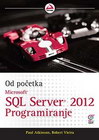 SQL SERVER 2012 - Paul Atkinson, Robert Vieira | novaknjiga.com - Katalog prodavnica - Crna Gora