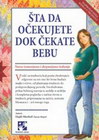 ŠTA DA OČEKUJETE DOK ČEKATE BEBU - Hajdi Murkof i Šeron Mejzel | novaknjiga.com - Katalog prodavnica - Crna Gora