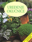 UREđENJE OKUĆNICE - Grupa autora | novaknjiga.com - Katalog prodavnica - Crna Gora