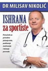 ISHRANA ZA SPORTISTE - Milisav Nikolić | novaknjiga.com - Katalog prodavnica - Crna Gora