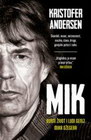 MIK: BURNI ŽIVOT I LUDI GENIJ MIKA DŽEGERA - Kristofer Andersen | novaknjiga.com - Katalog prodavnica - Crna Gora