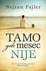 TAMO GDE MESEC NIJE - Nejtan Fajler | novaknjiga.com - Katalog prodavnica - Crna Gora