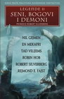 LEGENDE II -SENI,BOGOVI I DEMONI - Grupa autora | novaknjiga.com - Katalog prodavnica - Crna Gora