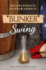 BUNKER SWING - Branko Mlađenović, Mirjana đurđević | novaknjiga.com - Katalog prodavnica - Crna Gora