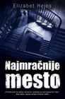 NAJMRAČNIJE MESTO - Elizabet Hejns | novaknjiga.com - Katalog prodavnica - Crna Gora