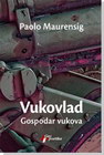 VUKOVLAD - Paolo Maurensig | novaknjiga.com - Katalog prodavnica - Crna Gora