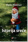 ISTORIJA SREĆE - Darin Mekman | novaknjiga.com - Katalog prodavnica - Crna Gora