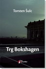 TRG BOKSHAGEN - Torsten Šulc | novaknjiga.com - Katalog prodavnica - Crna Gora