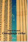 OSVAJANJE VRHA - Dejvid Homel | novaknjiga.com - Katalog prodavnica - Crna Gora