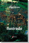 ILUSTRADO - Migel Sihuko | novaknjiga.com - Katalog prodavnica - Crna Gora