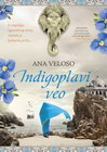 INDIGOPLAVI VEO - Ana Veloso | novaknjiga.com - Katalog prodavnica - Crna Gora