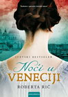 NOĆI U VENECIJI - Roberta Rič | novaknjiga.com - Katalog prodavnica - Crna Gora