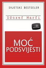 MOĆ PODSVIJESTI - Džozef Marfi | novaknjiga.com - Katalog prodavnica - Crna Gora