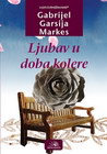 LJUBAV U DOBA KOLERE - Gabrijel Garsija Markes | novaknjiga.com - Katalog prodavnica - Crna Gora