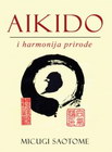 AIKIDO I HARMONIJA PRIRODE - Micugi Saotome | novaknjiga.com - Katalog prodavnica - Crna Gora