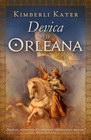DEVICA OD ORLEANA - Kimberli Kater | novaknjiga.com - Katalog prodavnica - Crna Gora