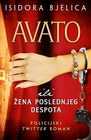 AVATO ILI ŽENA POSLEDNJEG DESPOTA - Isidora Bjelica | novaknjiga.com - Katalog prodavnica - Crna Gora