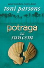 POTRAGA ZA SUNCEM - Toni Parsons | novaknjiga.com - Katalog prodavnica - Crna Gora
