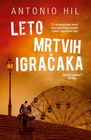 LETO MRTVIH IGRAČAKA - Antonio Hil | novaknjiga.com - Katalog prodavnica - Crna Gora