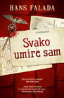 SVAKO UMIRE SAM - Hans Falada | novaknjiga.com - Katalog prodavnica - Crna Gora
