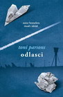 ODLASCI - Tono Parsons | novaknjiga.com - Katalog prodavnica - Crna Gora