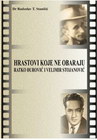 HRASTOVI KOJI NE OBARAJU - Radoslav Stanišić | novaknjiga.com - Katalog prodavnica - Crna Gora