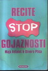 RECITE GOJAZNOSTI STOP - Grupa autora  | novaknjiga.com - Katalog prodavnica - Crna Gora