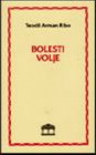 BOLESTI VOLJE - Teodil Arman Ribo | novaknjiga.com - Katalog prodavnica - Crna Gora