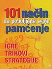 101 NAČIN DA POBOLJŠATE SVOJE PAMĆENJE - Grupa autora | novaknjiga.com - Katalog prodavnica - Crna Gora