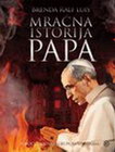 MRAČNA ISTORIJA PAPA - Grupa autora | novaknjiga.com - Katalog prodavnica - Crna Gora