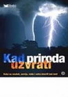 KAD PRIRODA UZVRATI - Grupa autora | novaknjiga.com - Katalog prodavnica - Crna Gora